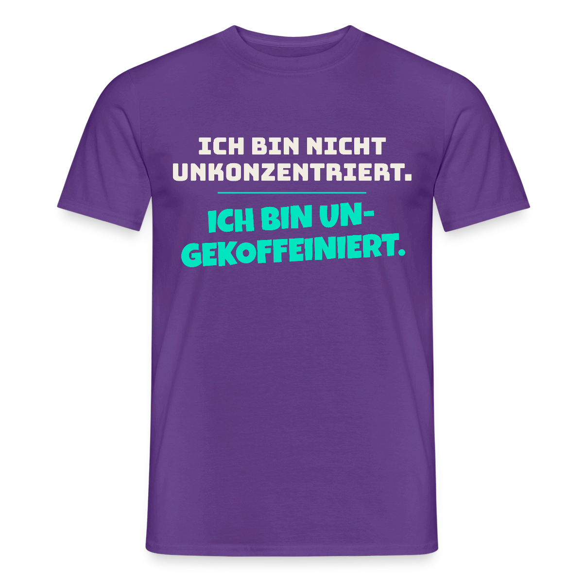 "Ich bin nicht unkonzentriert. Ich bin ungekoffeiniert." Motiv-T-Shirt für Männer, Farbe Lila