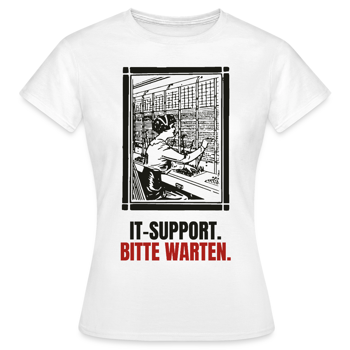IT-Support. Bitte warten. Motiv-T-Shirt für Frauen, Farbe Weiß