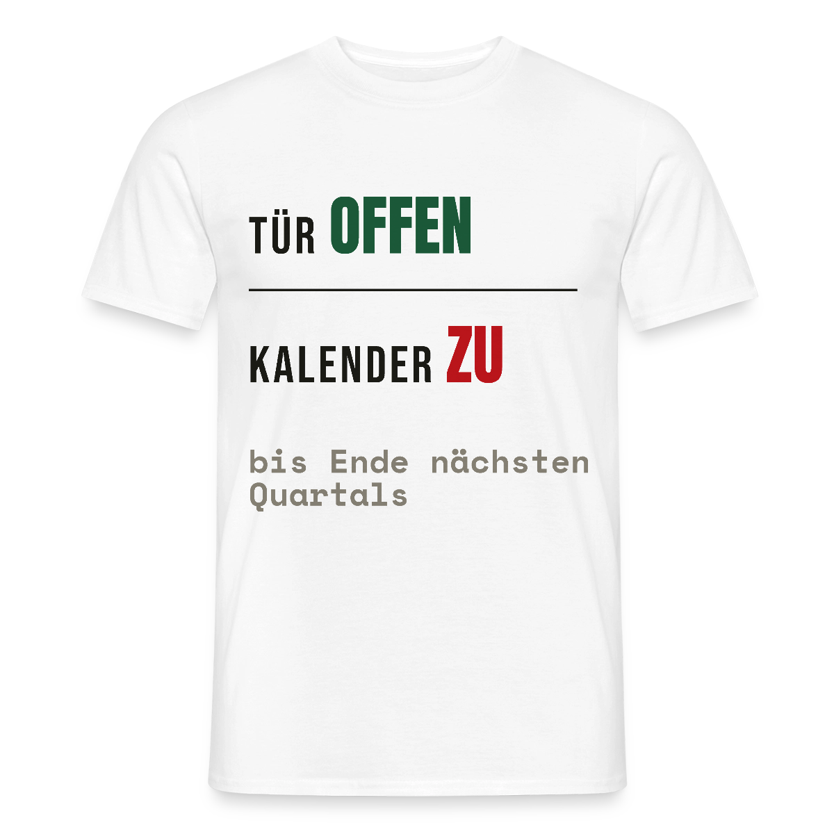 Tür offen. Kalender zu. Motiv-T-Shirt für Männer, Farbe Weiß