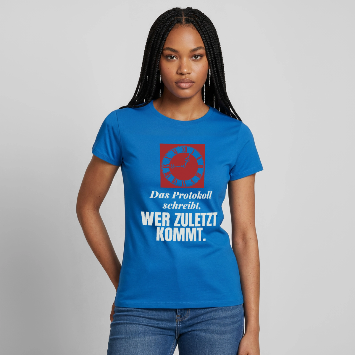 "Das Protokoll schreibt, wer zuletzt kommt." Motiv-T-Shirt für Frauen, Farbe Royalblau