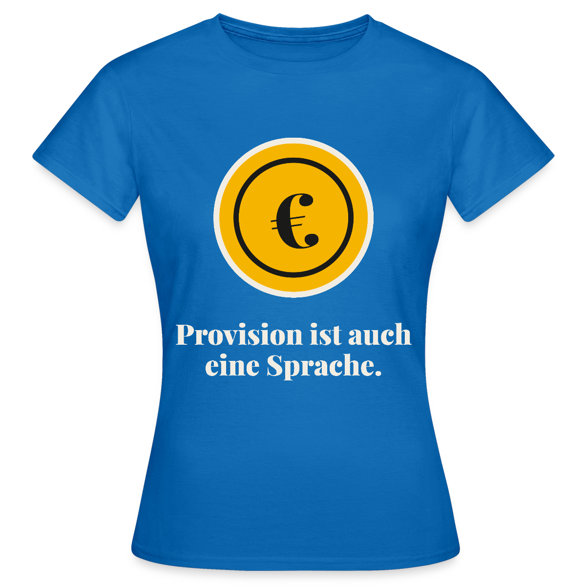 Provision ist auch eine Sprache. Motiv-T-Shirt für Frauen, Farbe Royalblau
