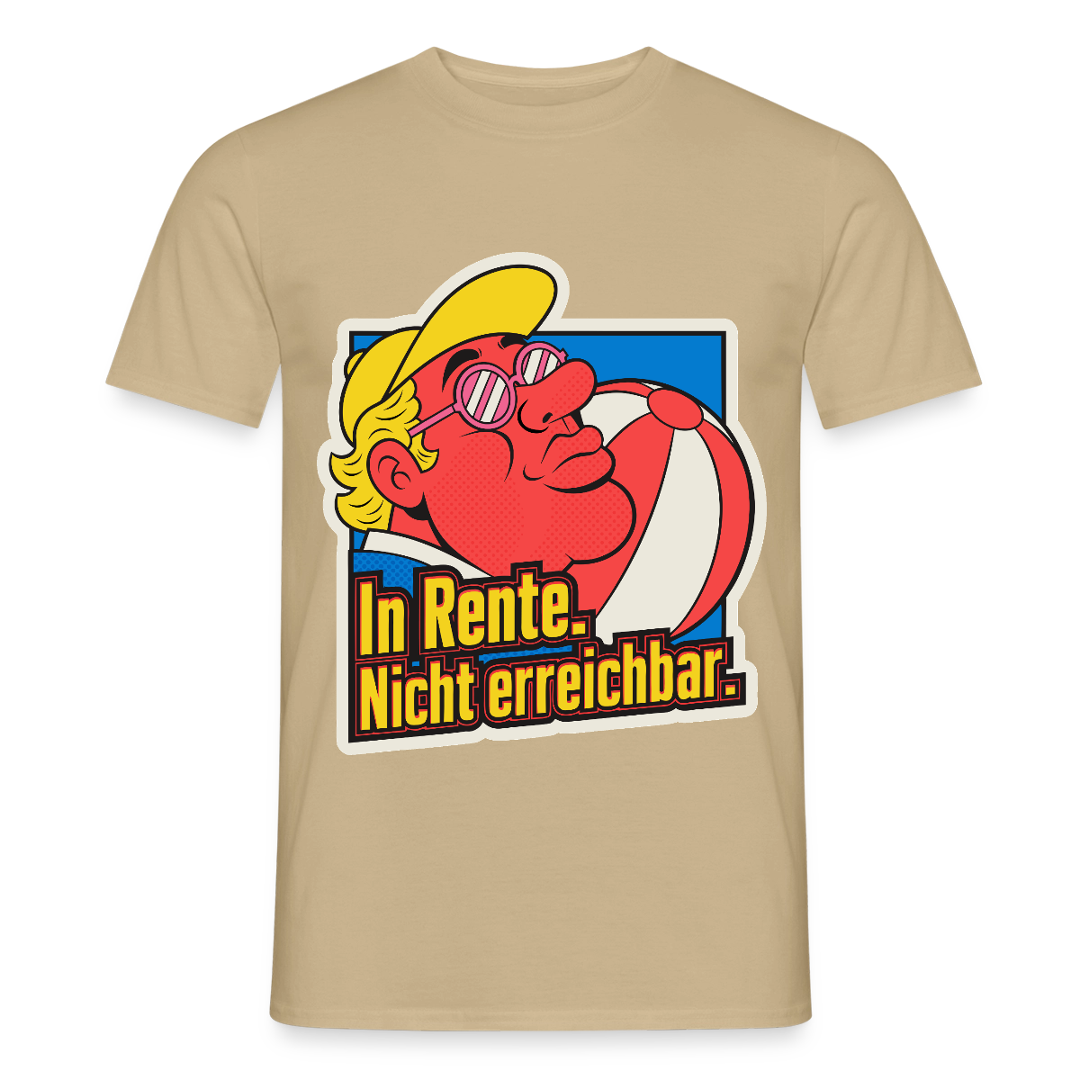 "In Rente. Nicht erreichbar. Popart-Motiv" Motiv-T-Shirt für Männer, Farbe Sandbeige
