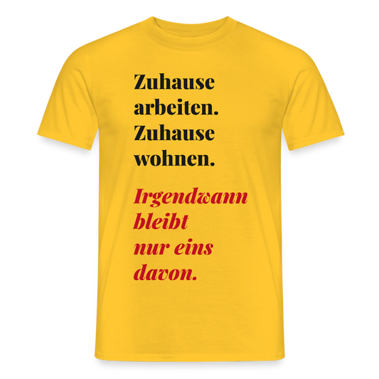 Zuhause arbeiten, zuhause wohnen Motiv-T-Shirt für Männer, Farbe Gelb