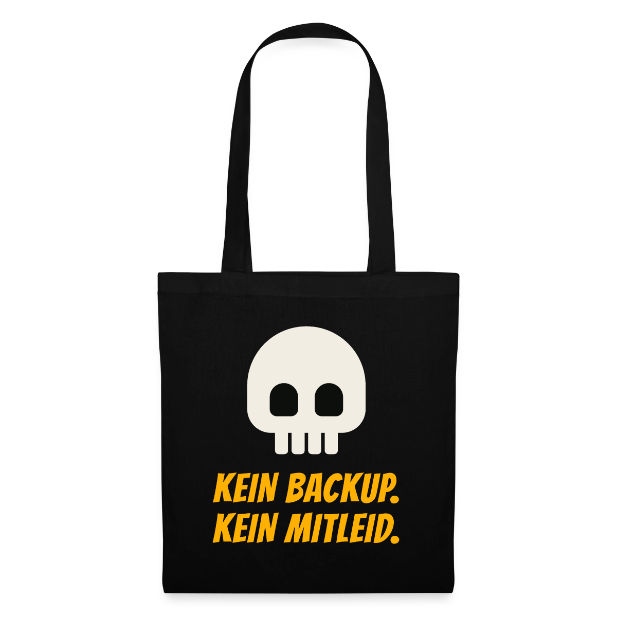 Kein Backup. Kein Mitleid. Stoffbeutel, Farbe Schwarz