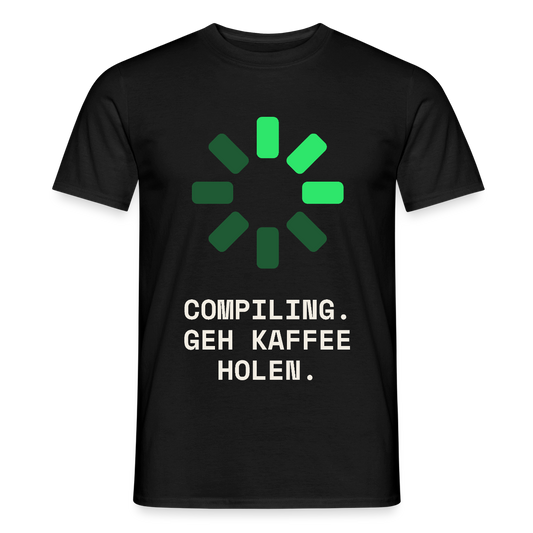 Compiling. Geh Kaffee holen. Motiv-T-Shirt für Männer, Farbe Schwarz