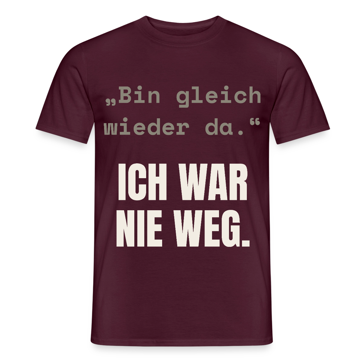 Ich war nie weg Motiv-T-Shirt für Männer, Farbe Ziegelrot