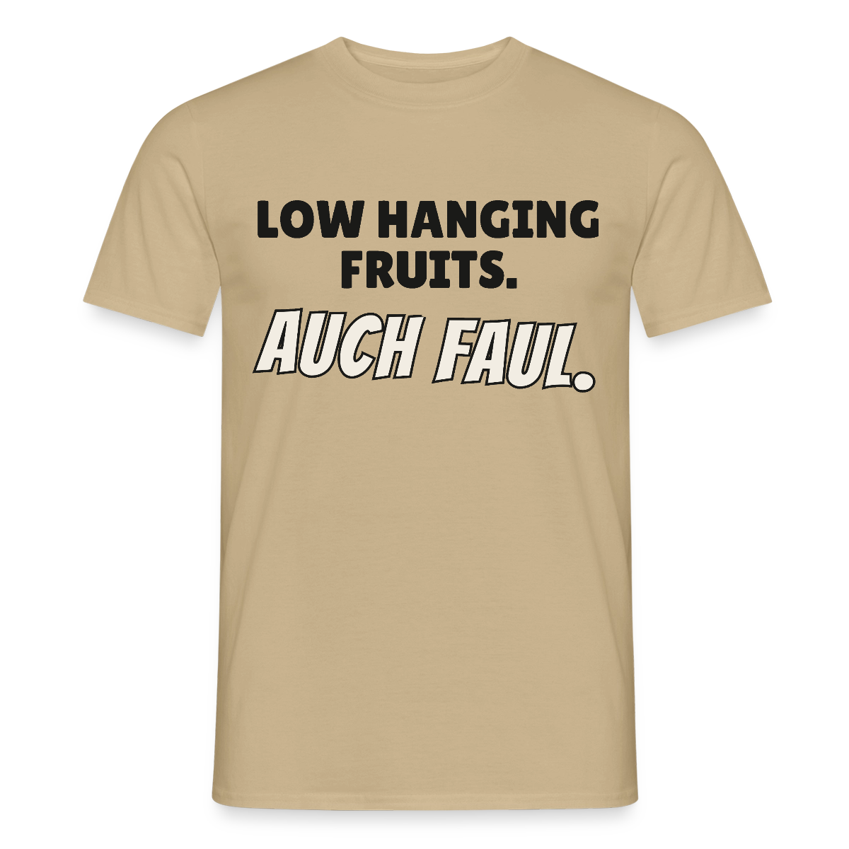"Low hanging fruits. Auch faul." Motiv-T-Shirt für Männer, Farbe Sandbeige
