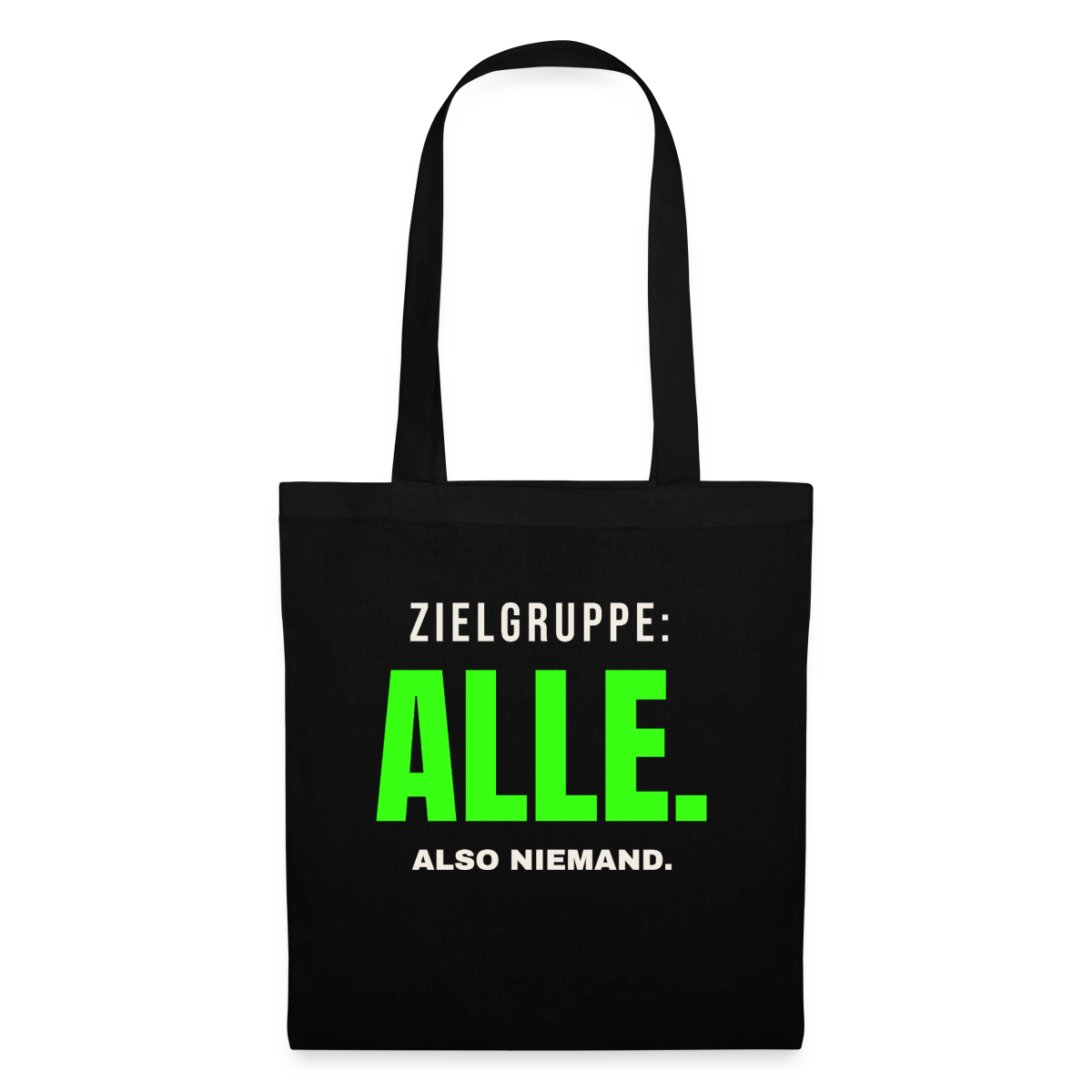 Zielgruppe: alle. Also niemand. Stoffbeutel, Farbe Schwarz