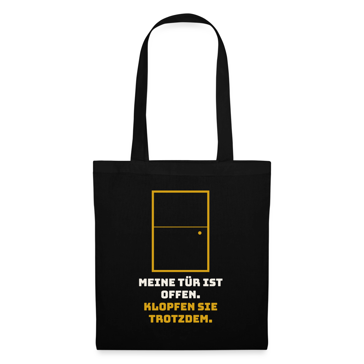 Meine Tür ist offen. Klopfen Sie trotzdem. Stoffbeutel, Farbe Schwarz