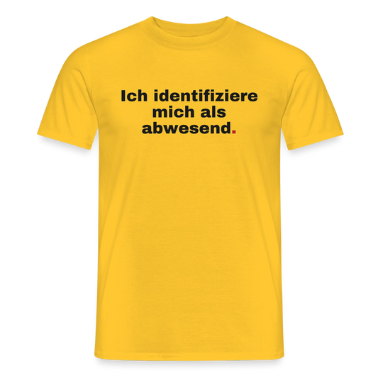 Ich identifiziere mich als abwesend Motiv-T-Shirt für Männer, Farbe Gelb
