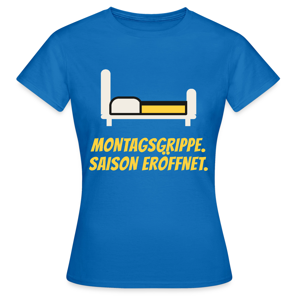 Montagsgrippe. Saison eröffnet. Motiv-T-Shirt für Frauen, Farbe Royalblau