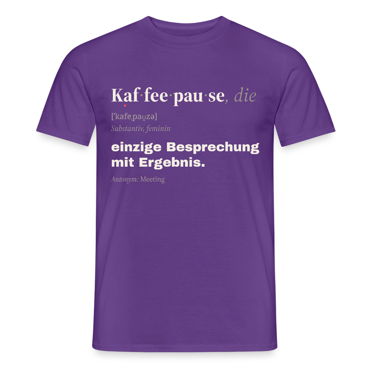 "Kaffeepause, die: einzige Besprechung mit Ergebnis." Motiv-T-Shirt für Männer, Farbe Lila