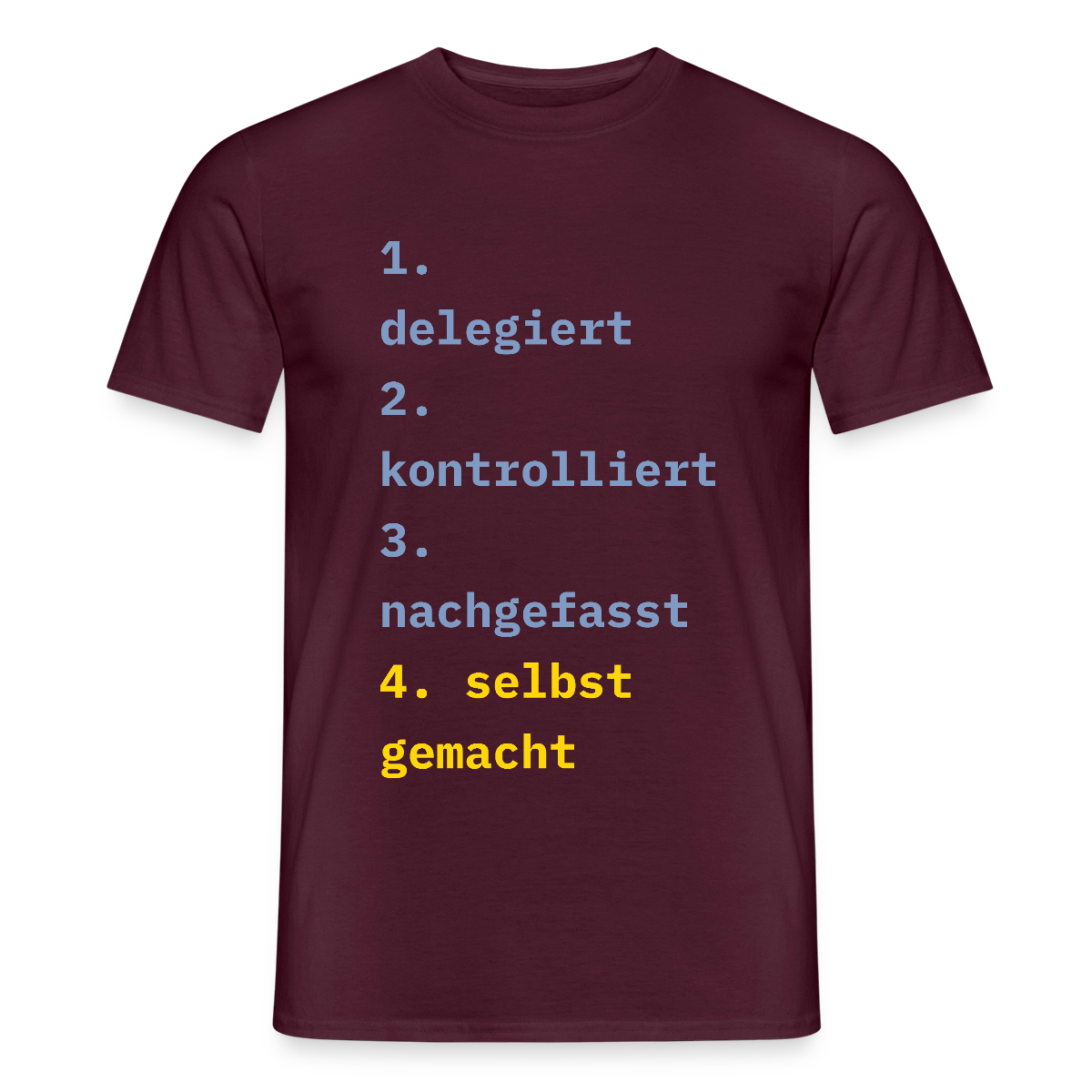 Delegiert. Kontrolliert. Nachgefasst. Selbst gemacht. Motiv-T-Shirt für Männer, Farbe Ziegelrot