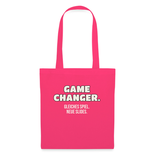 Game Changer. Gleiches Spiel. Neue Slides. Stoffbeutel, Farbe Azalea