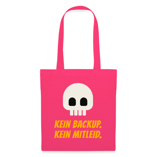 Kein Backup. Kein Mitleid. Stoffbeutel, Farbe Azalea