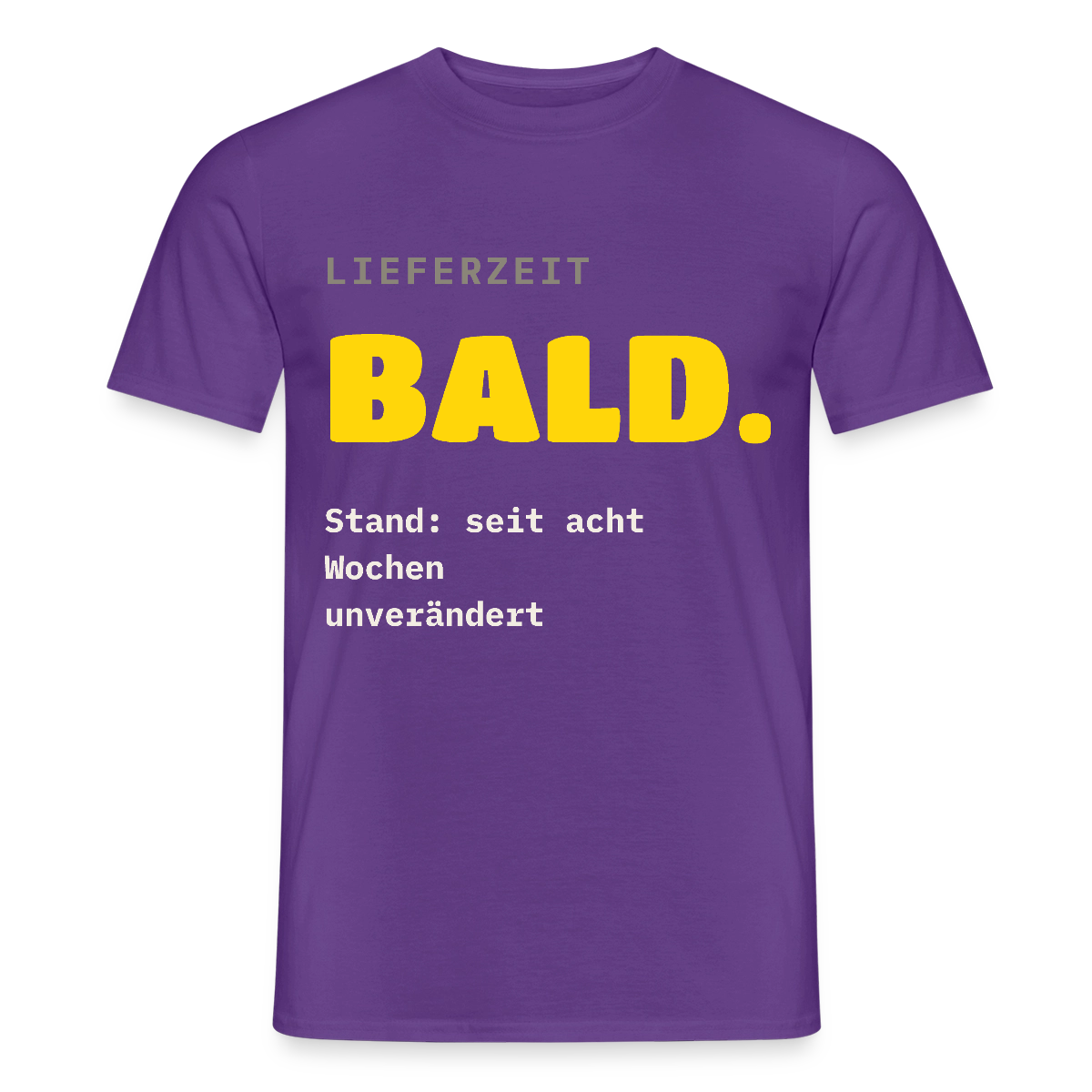 "Lieferzeit: bald. Stand: seit acht Wochen unverändert." Motiv-T-Shirt für Männer, Farbe Lila