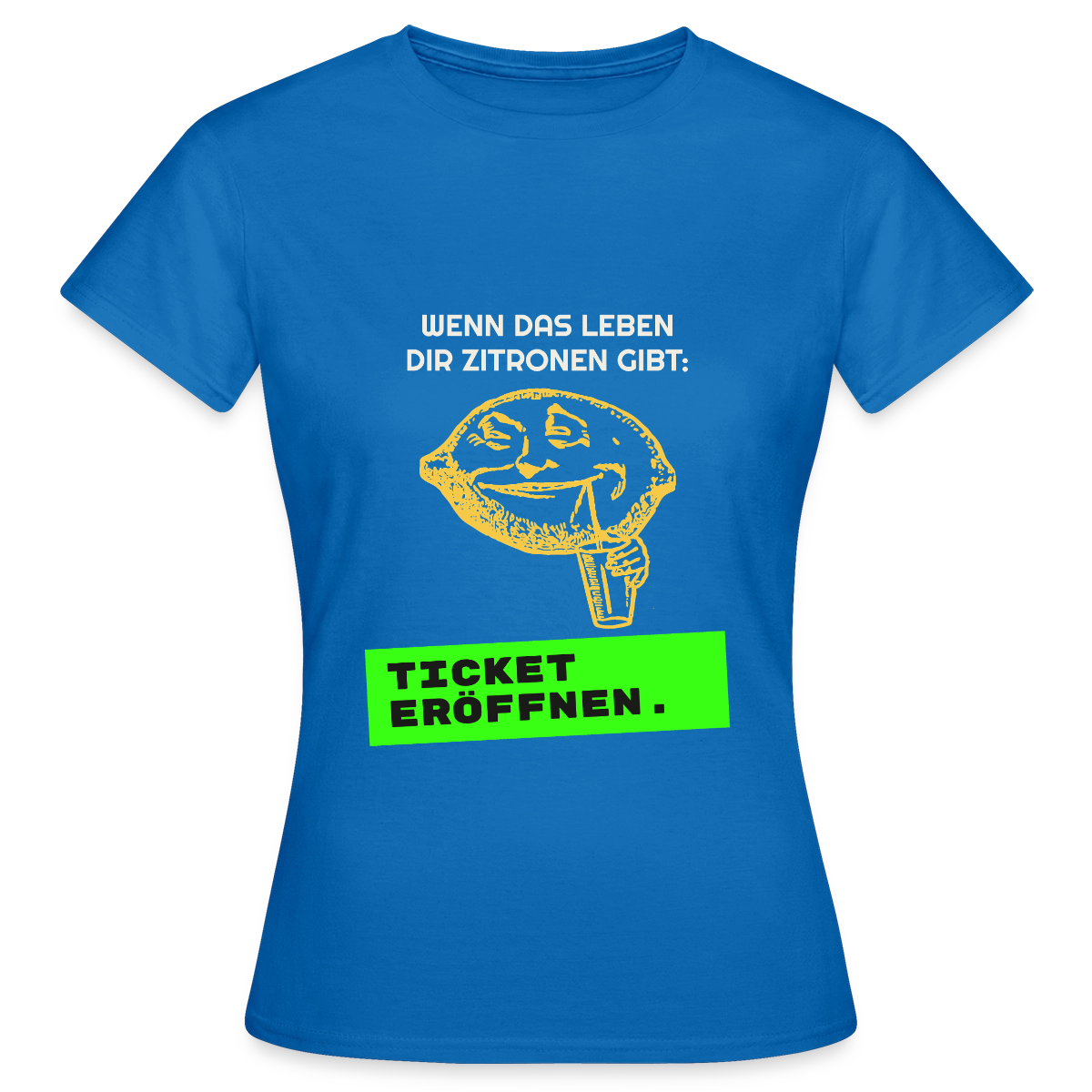 Wenn das Leben dir Zitronen gibt: Ticket eröffnen. Motiv-T-Shirt für Frauen, Farbe Royalblau