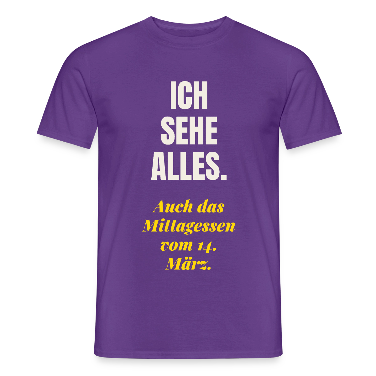 "Ich sehe alles. Auch das Mittagessen vom 14. März." Motiv-T-Shirt für Männer, Farbe Lila