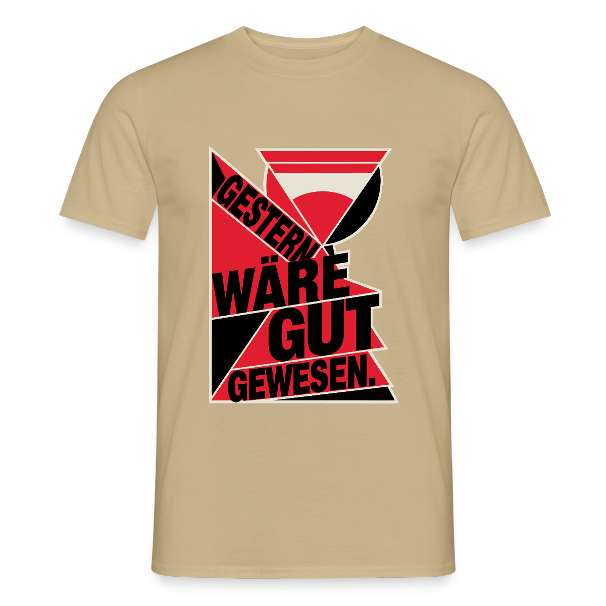 "Gestern wäre gut gewesen. Konstruktivismus-Motiv" Motiv-T-Shirt für Männer, Farbe Sandbeige