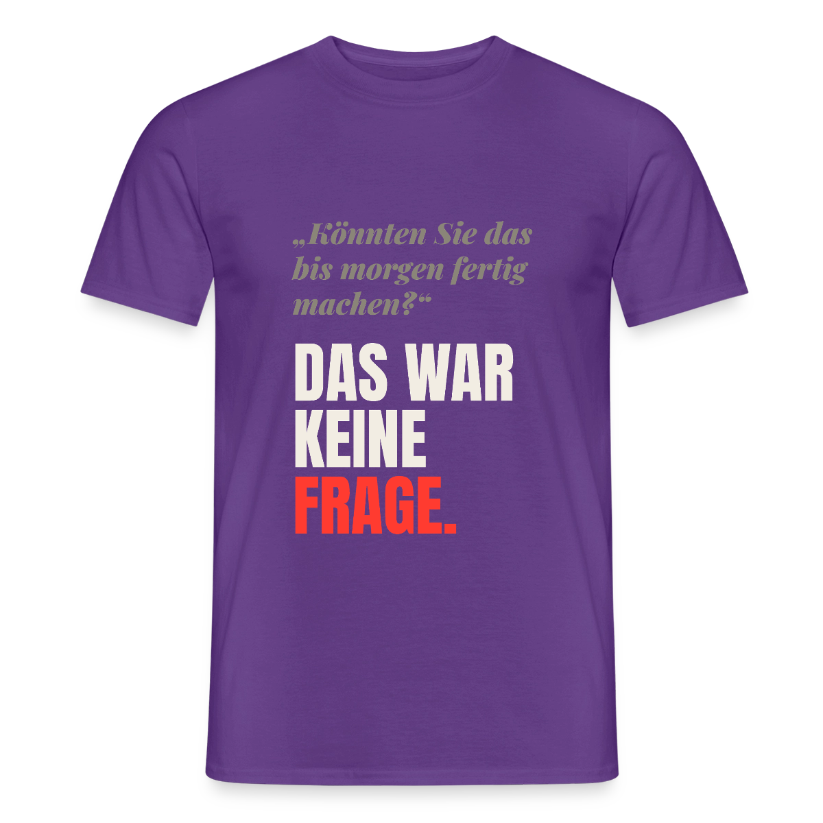 "Das war keine Frage." Motiv-T-Shirt für Männer, Farbe Lila
