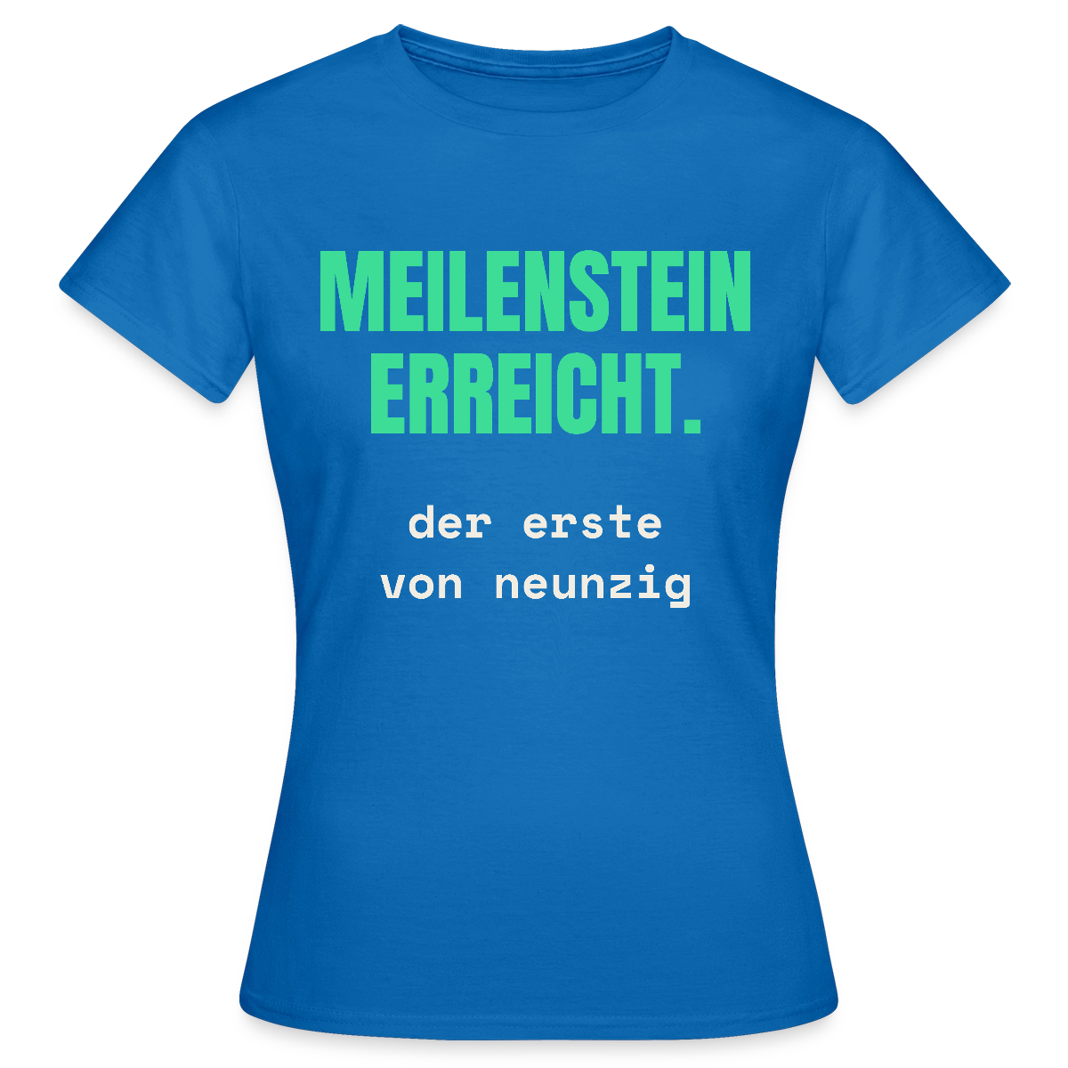 Meilenstein erreicht. Der erste von neunzig. Motiv-T-Shirt für Frauen, Farbe Royalblau
