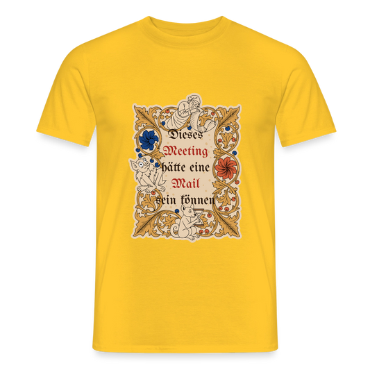 Dieses Meeting hätte eine Mail sein können. Buchmalerei-Motiv Motiv-T-Shirt für Männer, Farbe Gelb