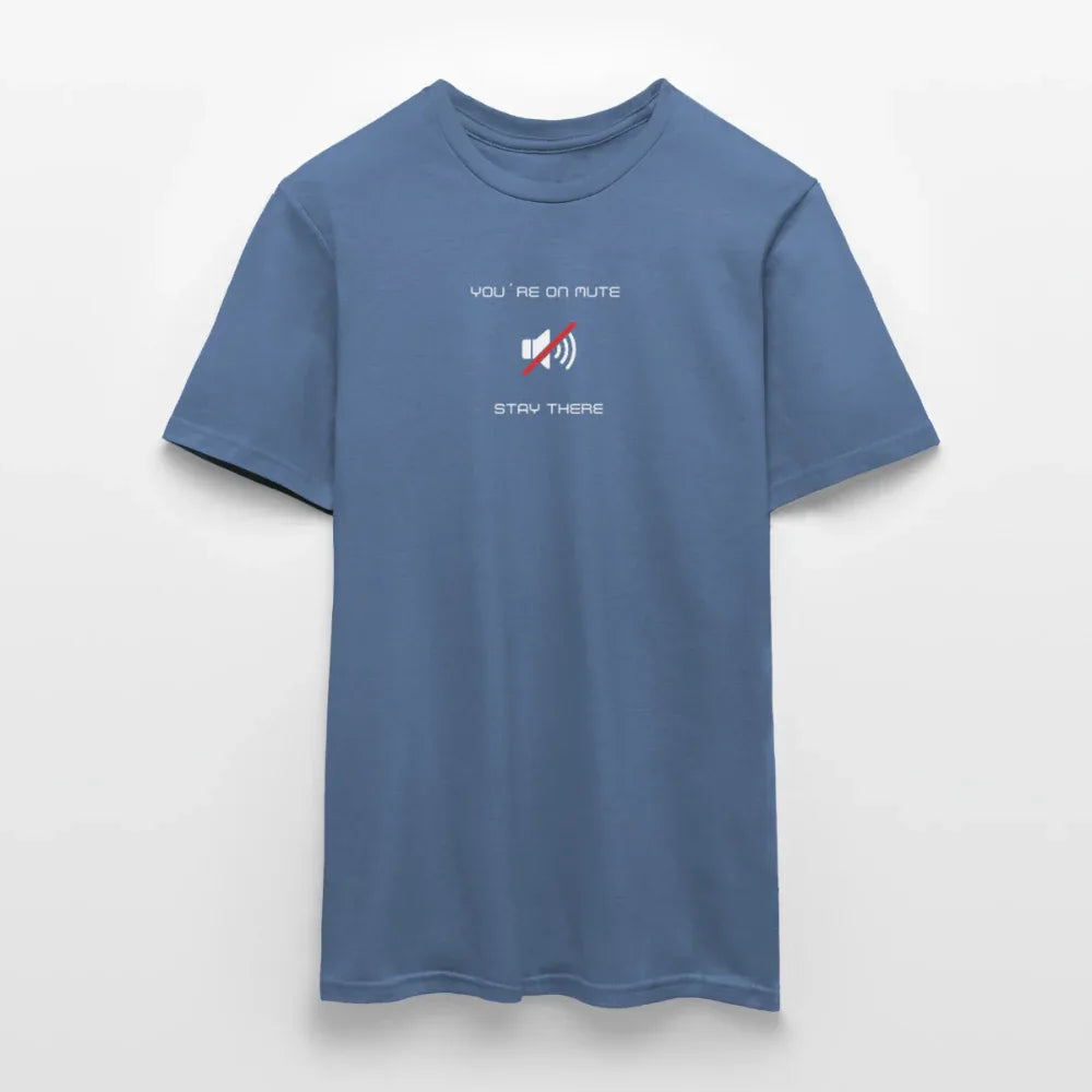 "You´re on mute" Motiv-T-Shirt für Männer - Taubenblau
