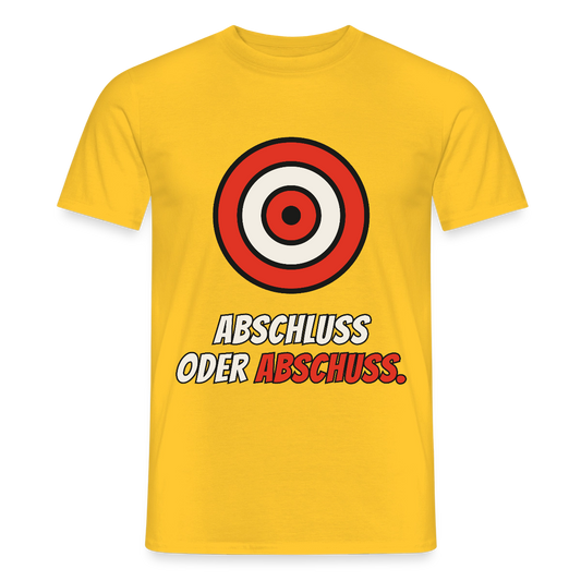 Abschluss oder Abschuss. Motiv-T-Shirt für Männer, Farbe Gelb