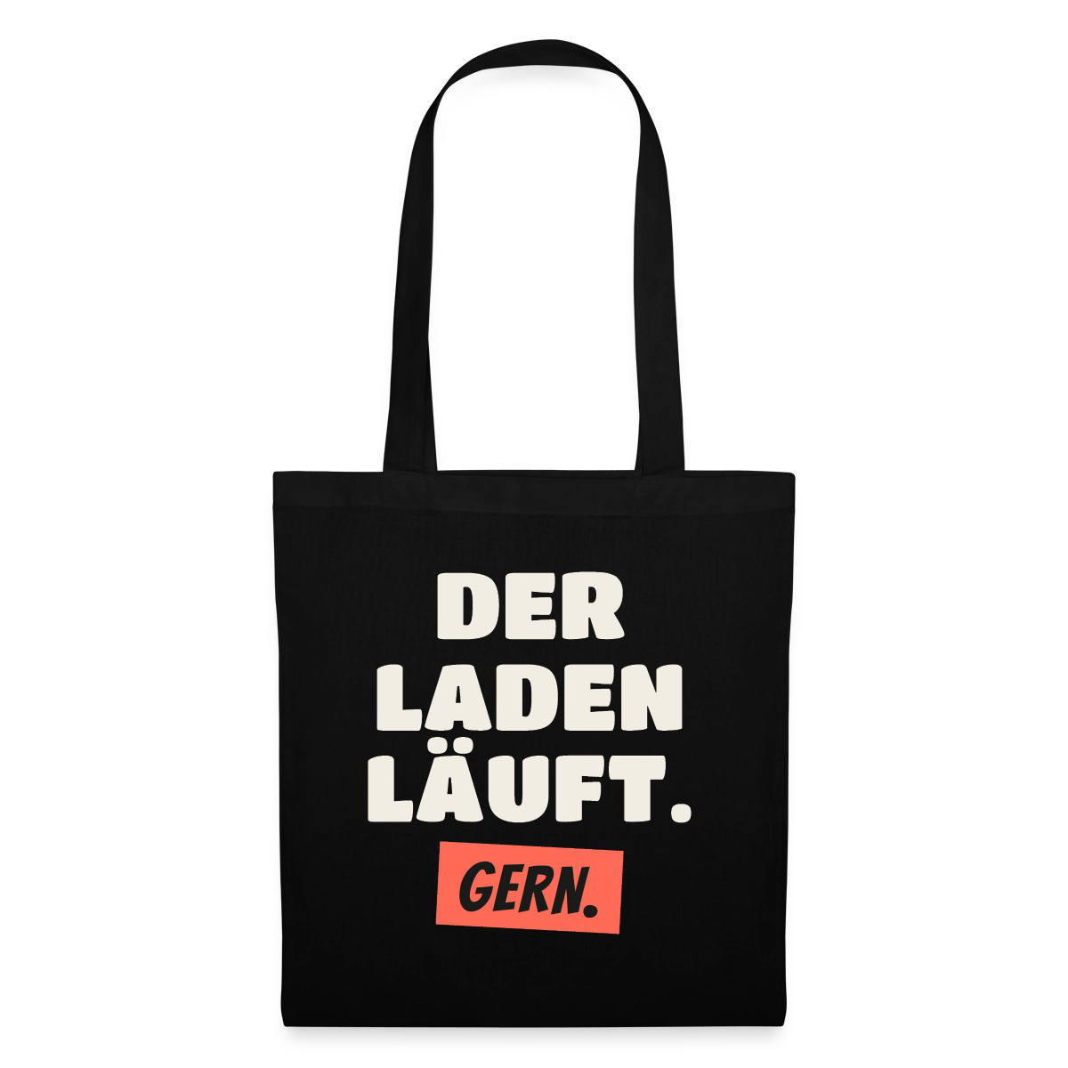 Der Laden läuft. Gern. Stoffbeutel, Farbe Schwarz