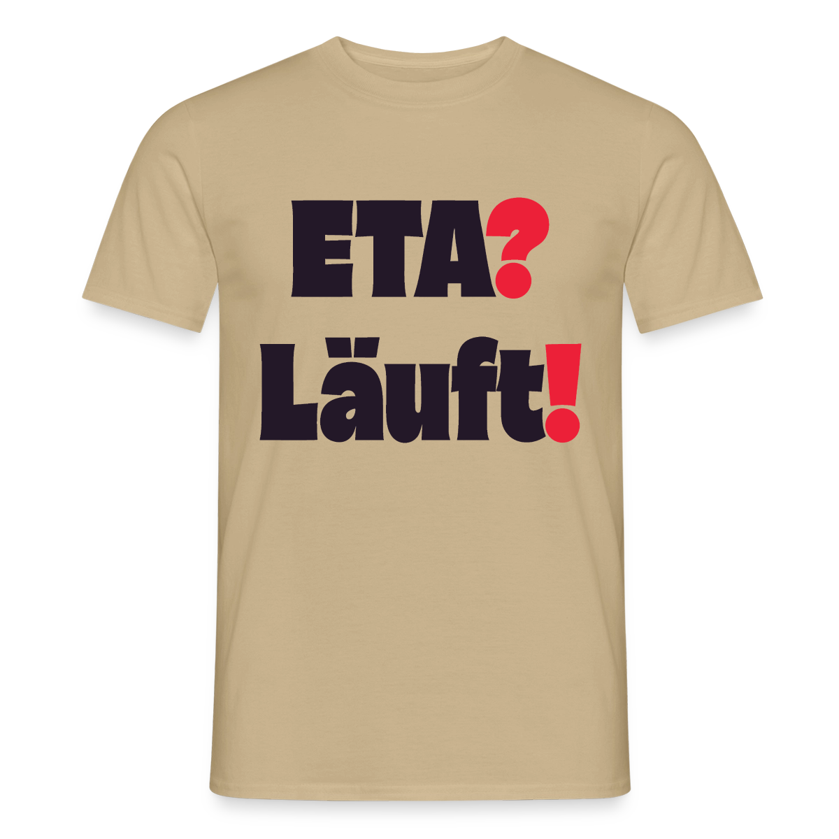 "ETA? Läuft! Typo-Motiv" Motiv-T-Shirt für Männer, Farbe Sandbeige