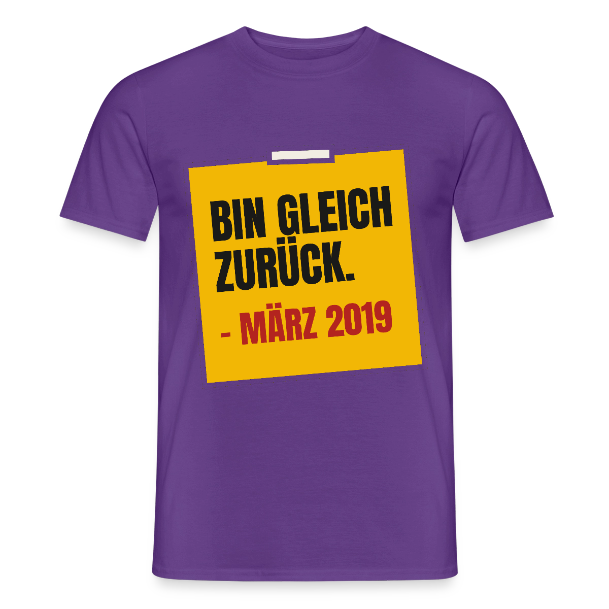 "Bin gleich zurück. März 2019" Motiv-T-Shirt für Männer, Farbe Lila