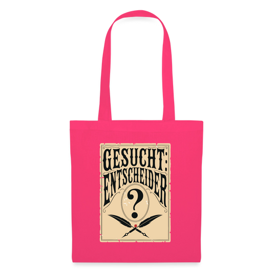 Gesucht: Entscheider. Steckbrief-Motiv Stoffbeutel, Farbe Azalea
