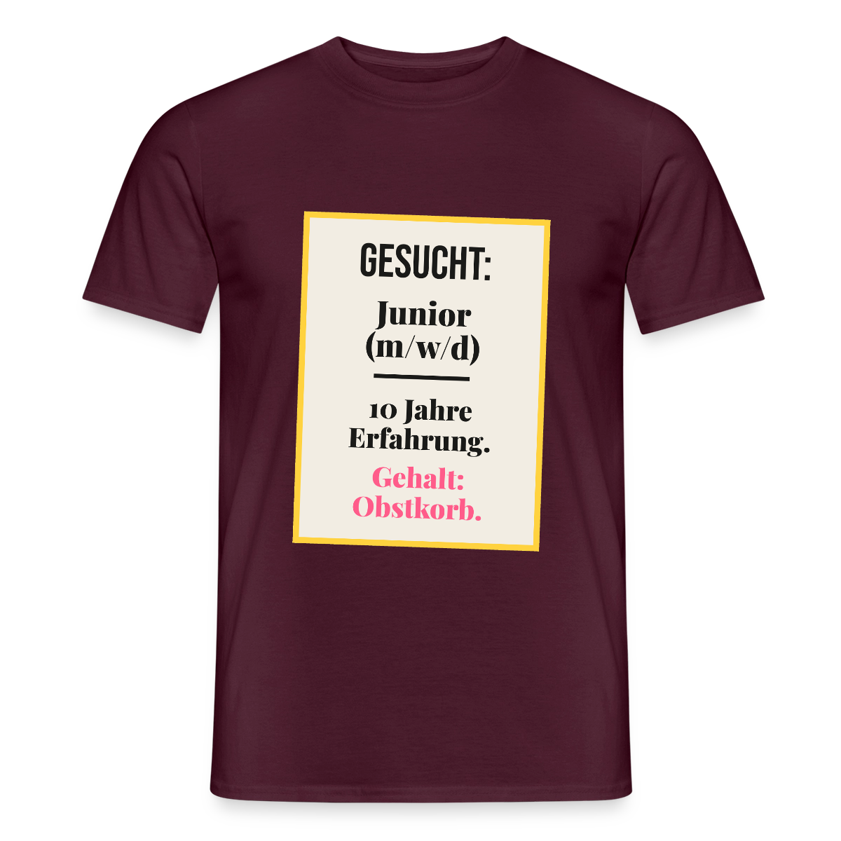 Gesucht: Junior. 10 Jahre Erfahrung. Gehalt: Obstkorb. Motiv-T-Shirt für Männer, Farbe Ziegelrot