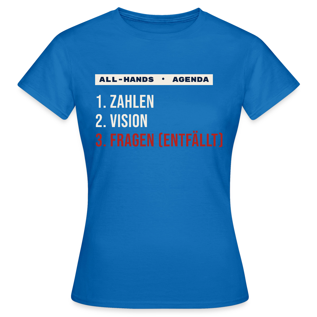 All-Hands-Agenda: 1 Zahlen, 2 Vision, 3 Fragen (entfällt) Motiv-T-Shirt für Frauen, Farbe Royalblau