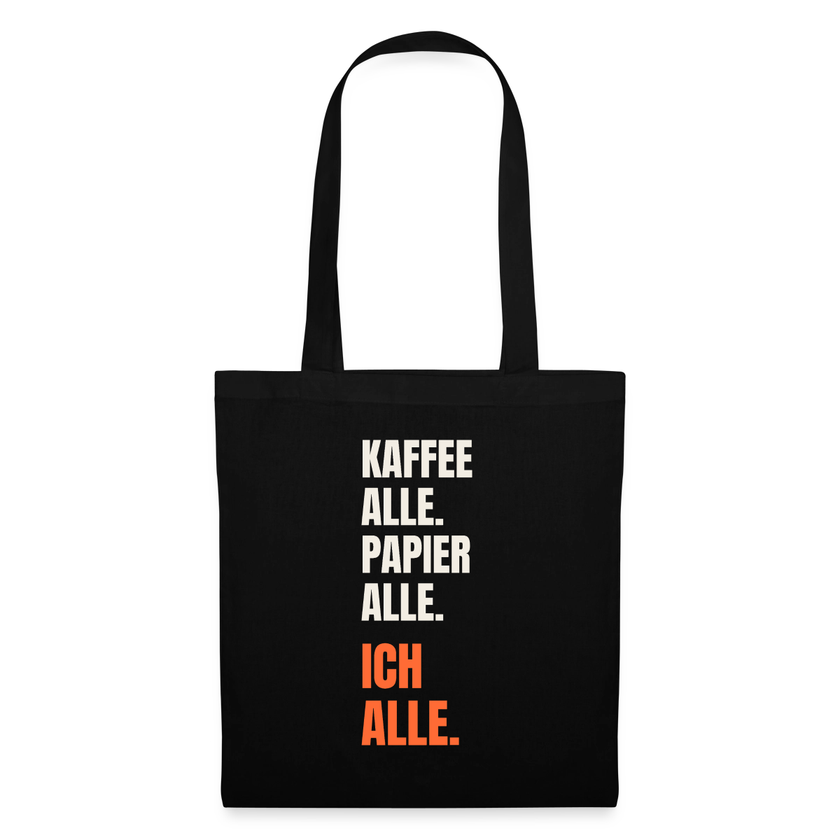 Kaffee alle. Papier alle. Ich alle. Stoffbeutel, Farbe Schwarz