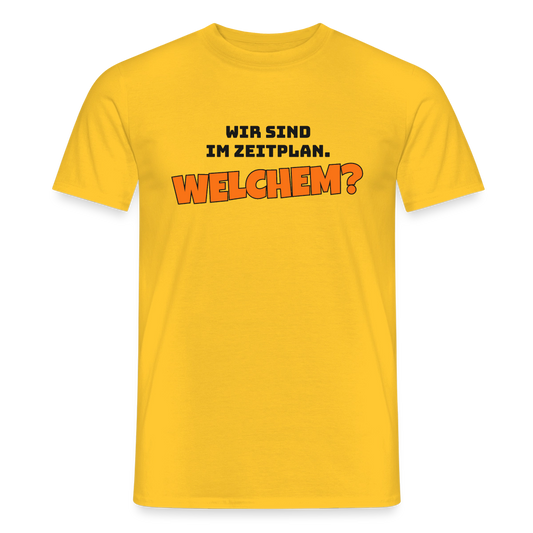 Wir sind im Zeitplan. Welchem? Motiv-T-Shirt für Männer, Farbe Gelb