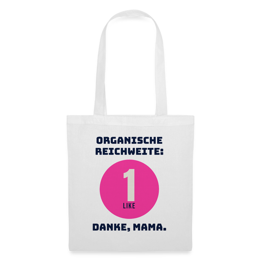 Organische Reichweite: 1 Like. Danke, Mama. Stoffbeutel, Farbe Weiß