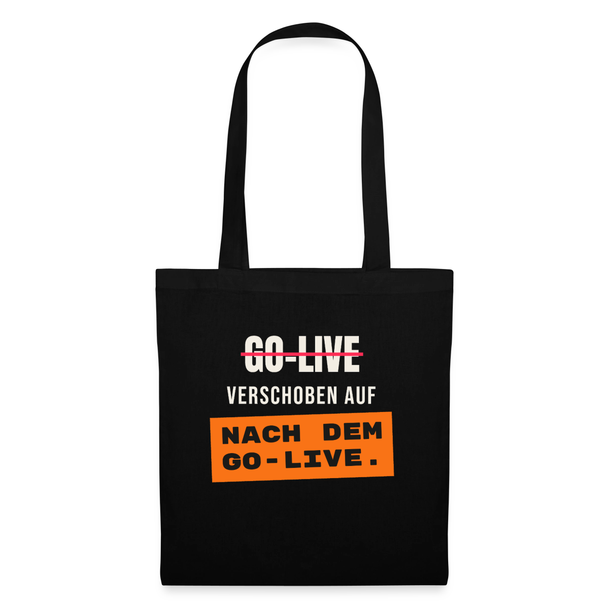 Go-Live verschoben auf nach dem Go-Live. Stoffbeutel, Farbe Schwarz