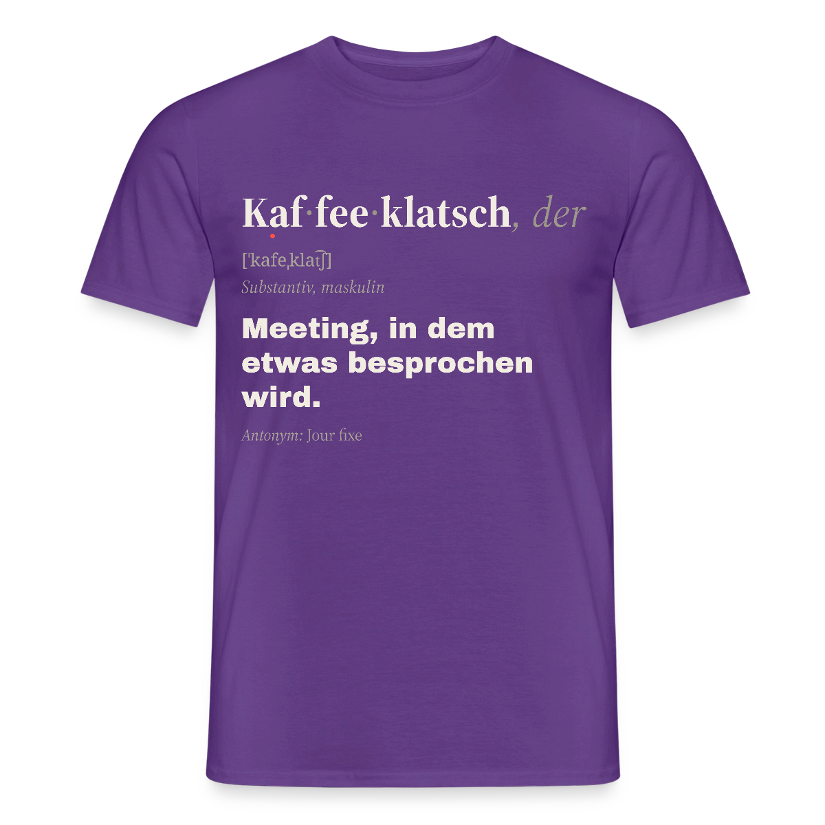 "Kaffeeklatsch, der: Meeting, in dem etwas besprochen wird." Motiv-T-Shirt für Männer, Farbe Lila