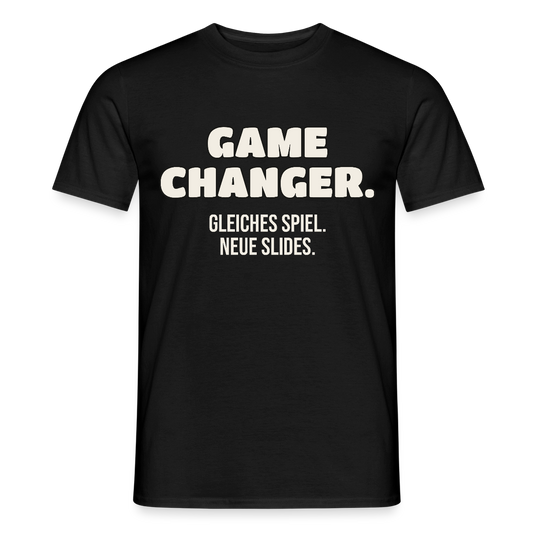 Game Changer. Gleiches Spiel. Neue Slides. Motiv-T-Shirt für Männer, Farbe Schwarz