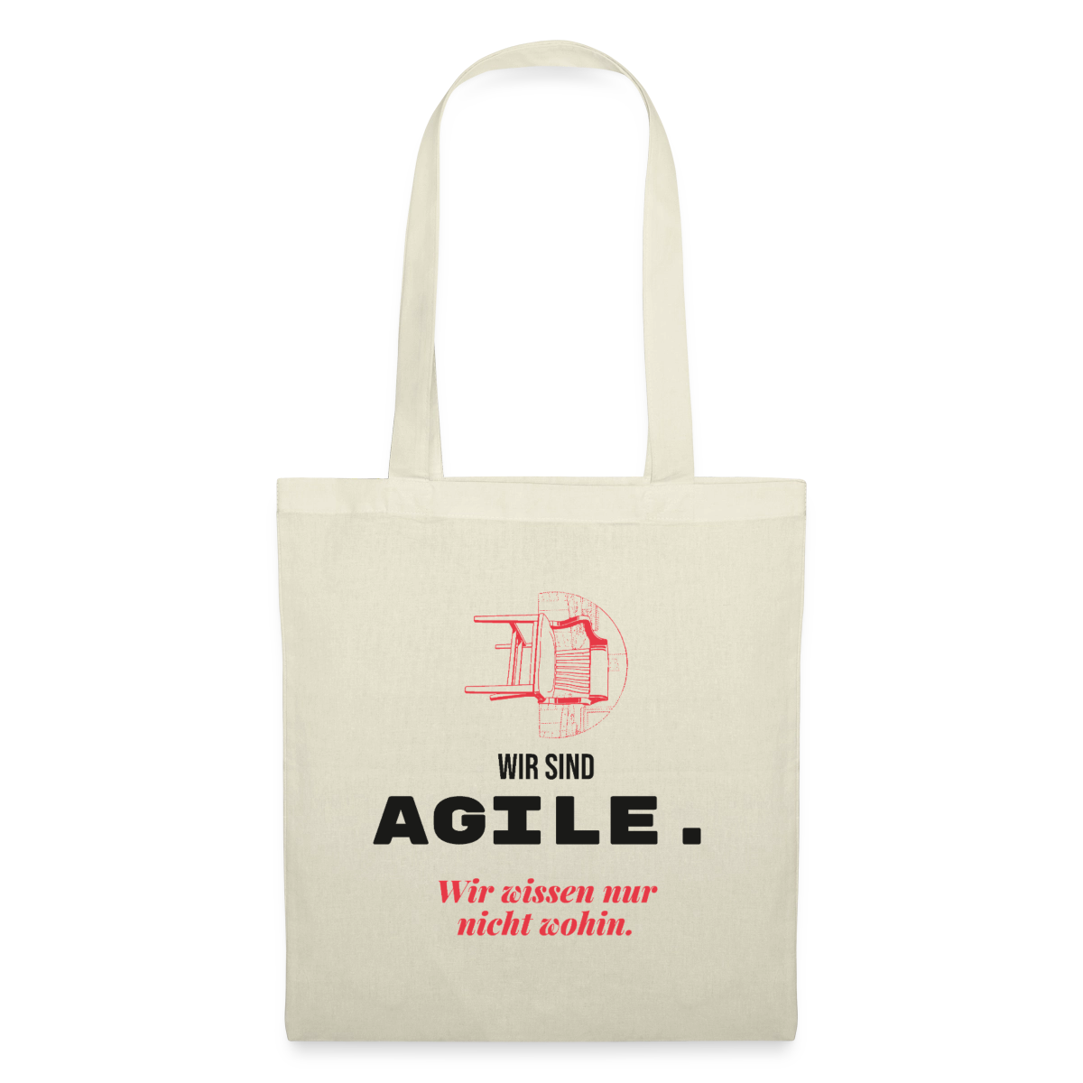 Wir sind agile. Wir wissen nur nicht wohin. Stoffbeutel, Farbe Natur