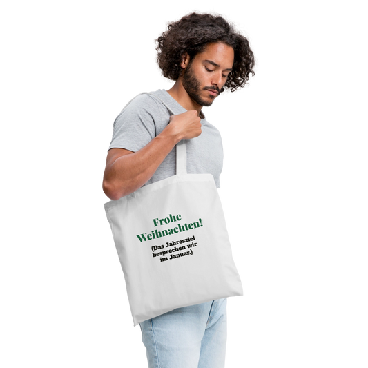 "Frohe Weihnachten! Das Jahresziel besprechen wir im Januar." Stoffbeutel, Farbe Weiß