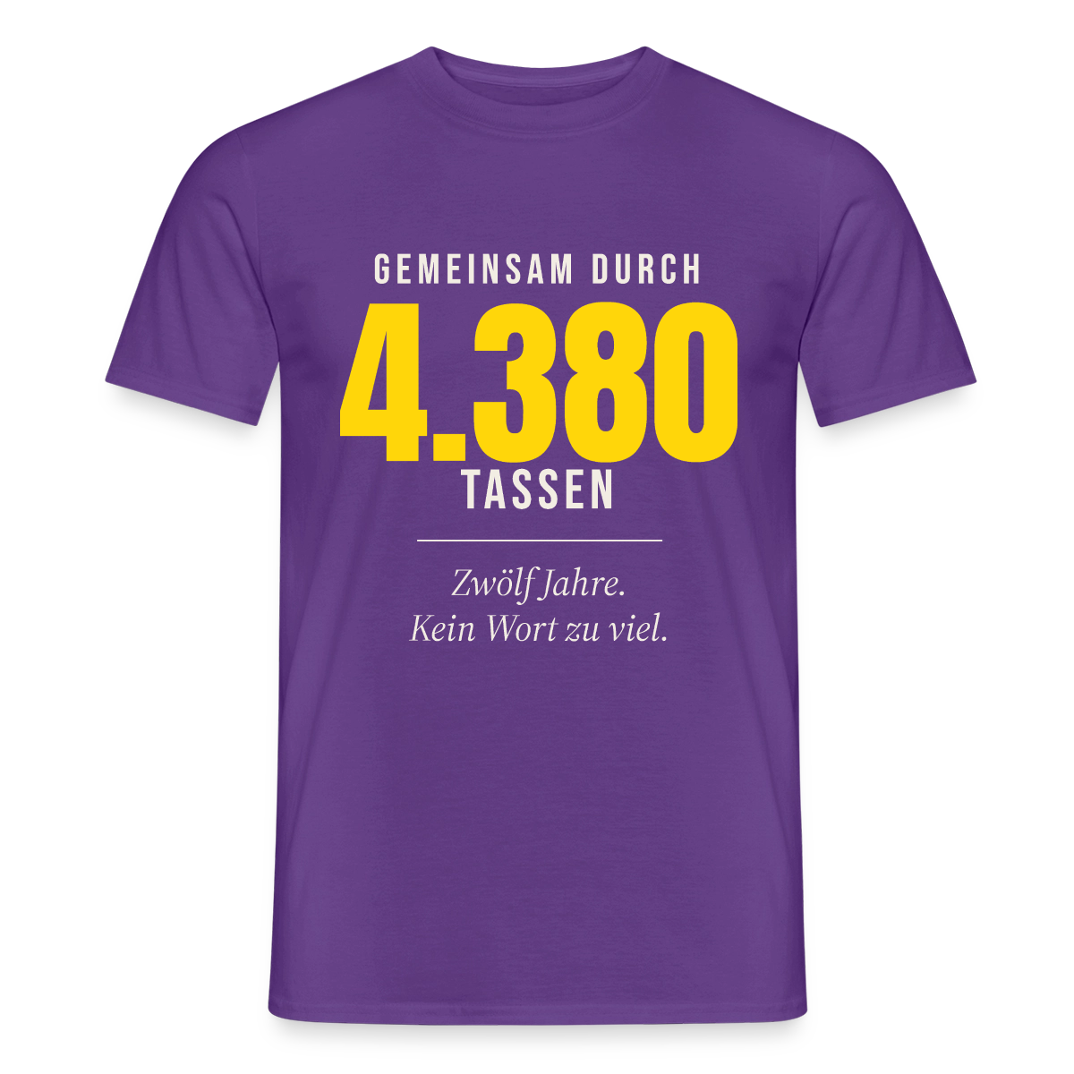 "Gemeinsam durch 4.380 Tassen" Motiv-T-Shirt für Männer, Farbe Lila