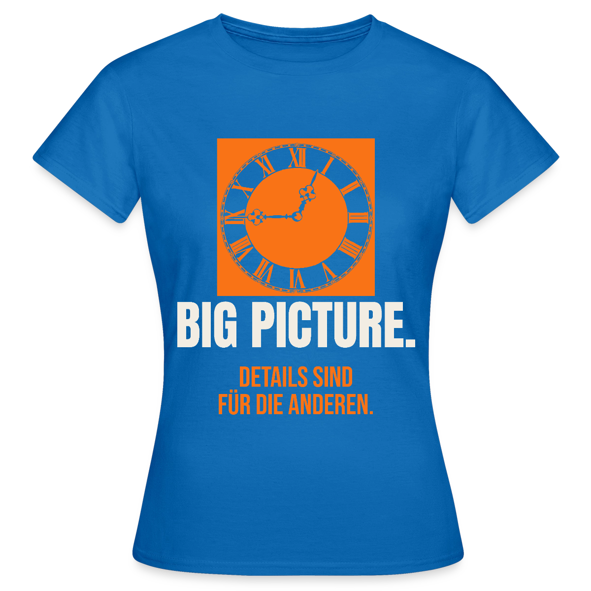 Big Picture. Details sind für die anderen. Motiv-T-Shirt für Frauen, Farbe Royalblau