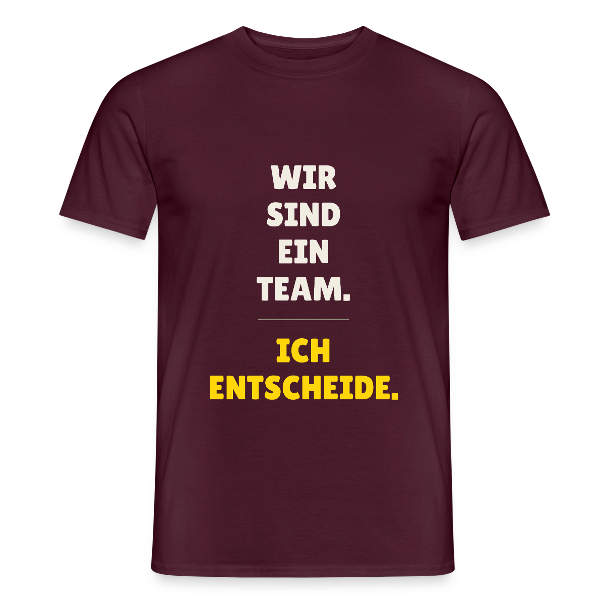 Wir sind ein Team. Ich entscheide. Motiv-T-Shirt für Männer, Farbe Ziegelrot