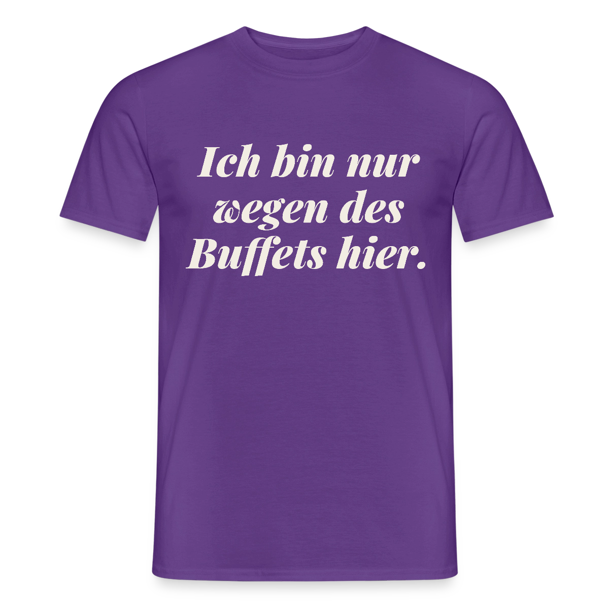 "Ich bin nur wegen des Buffets hier." Motiv-T-Shirt für Männer, Farbe Lila