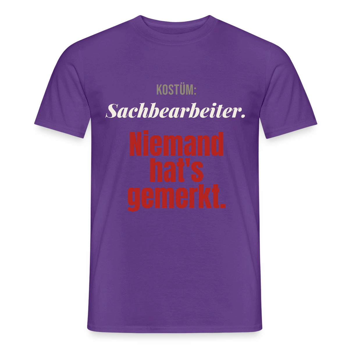 "Kostüm: Sachbearbeiter. Niemand hat's gemerkt." Motiv-T-Shirt für Männer, Farbe Lila