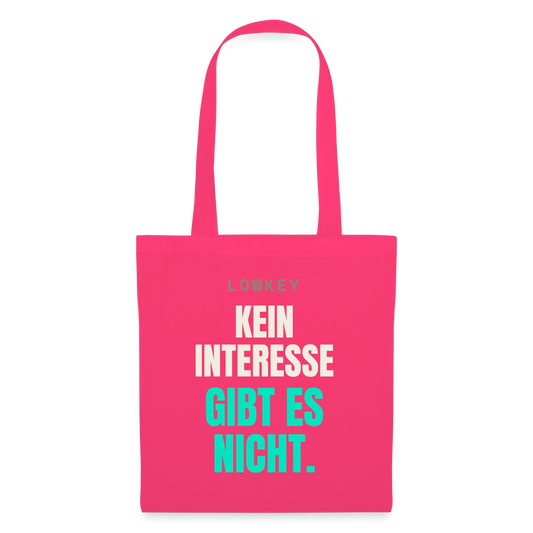 Lowkey. Kein Interesse gibt es nicht. Stoffbeutel, Farbe Azalea