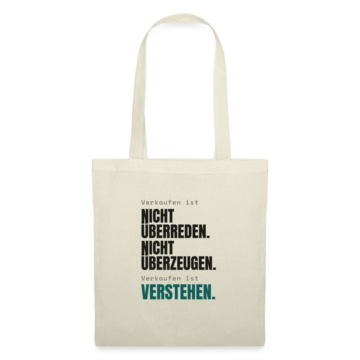 Verkaufen ist nicht überreden. Verkaufen ist verstehen. Stoffbeutel, Farbe Natur