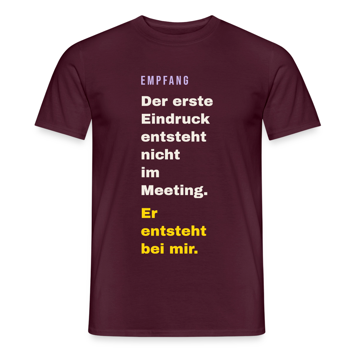 Der erste Eindruck entsteht nicht im Meeting. Er entsteht bei mir. Motiv-T-Shirt für Männer, Farbe Ziegelrot